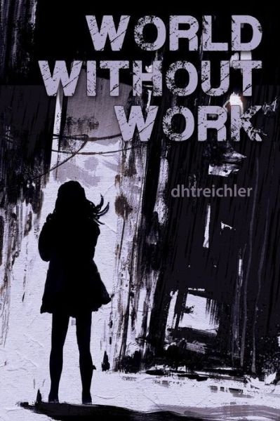 Cover for Dhtreichler · World Without Work (Paperback Bog) (2019)