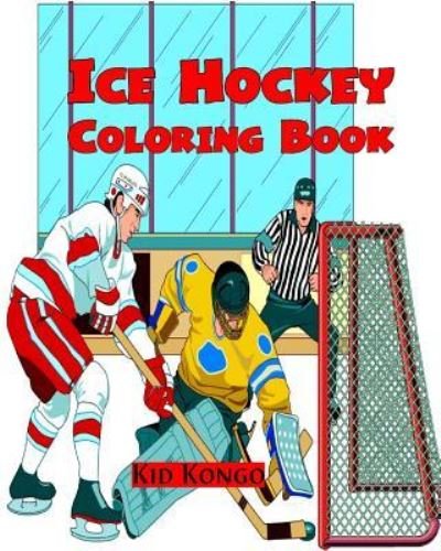 Cover for Kid Kongo · Ice Hockey Coloring Book (Pocketbok) (2016)