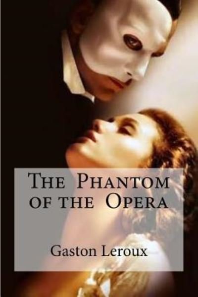 Cover for Gaston LeRoux · The Phantom of the Opera (Paperback Book) (2016)