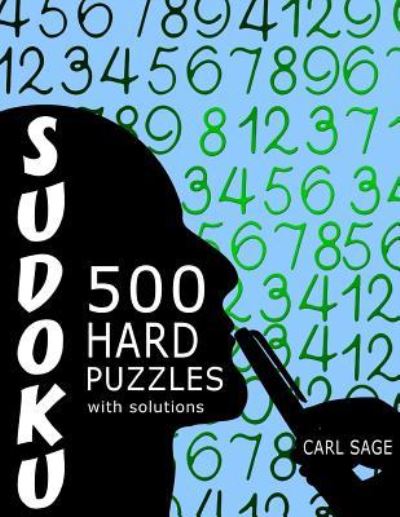 Cover for Carl Sage · Sudoku 500 Hard Puzzles With Solutions (Paperback Book) (2016)