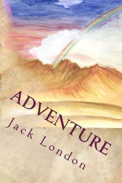 Adventure - Jack London - Books - CreateSpace Independent Publishing Platf - 9781535361316 - July 18, 2016