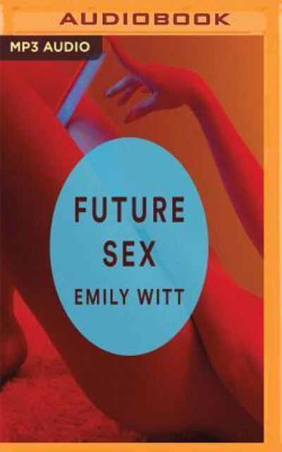 Cover for Emily Witt · Future Sex (CD) (2017)