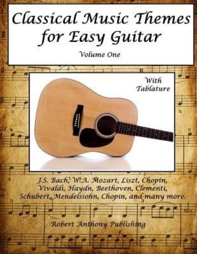 Cover for Dr Robert Anthony · Classical Music Themes for Easy Guitar (Paperback Book) (2016)
