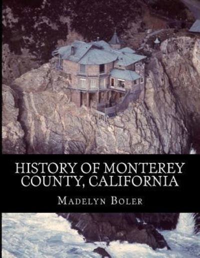 Cover for Madelyn Boler · History of Monterey County, California (Paperback Book) (2016)