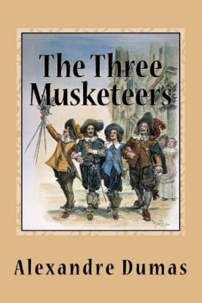Three Musketeers - Alexandre Dumas - Böcker - CreateSpace Independent Publishing Platf - 9781539181316 - 30 september 2016