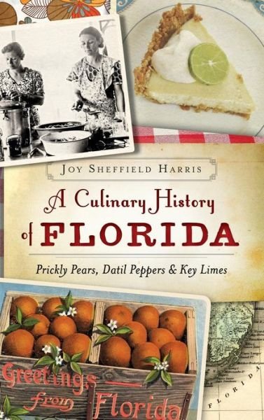 Cover for Joy Sheffield Harris · A Culinary History of Florida (Hardcover Book) (2014)