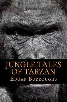 Jungle Tales of Tarzan - Edgar Rice Burroughs - Books - Createspace Independent Publishing Platf - 9781540534316 - November 21, 2016
