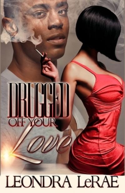 Cover for Leondra LeRae · Drugged Off Your Love (Paperback Book) (2020)