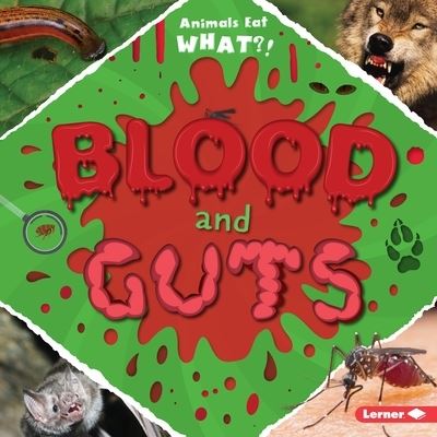 Blood and Guts - Holly Duhig - Books - Lerner Publishing Group - 9781541579316 - 2020