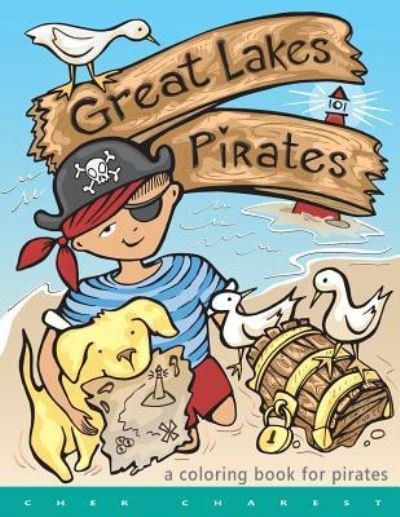 Cover for Cher Charest · Great Lakes Pirates! - A Coloring Book for Pirates. (Pocketbok) (2017)