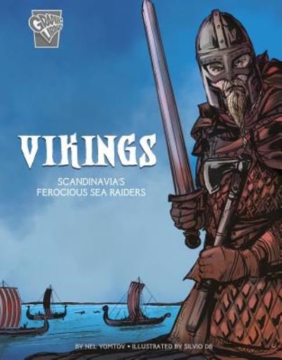 Vikings Scandinavia's Ferocious Sea Raiders - Nel Yomtov - Livros - Capstone - 9781543559316 - 1 de fevereiro de 2019