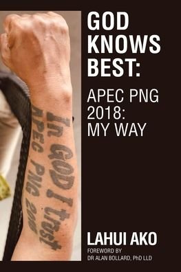 Cover for Lahui Ako · God Knows Best : Apec Png 2018 (Book) (2023)