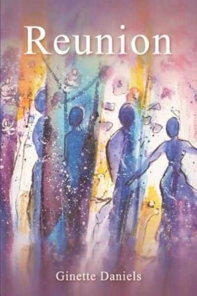 Reunion - Ginette Daniels - Books - BookBaby - 9781543926316 - April 19, 2018