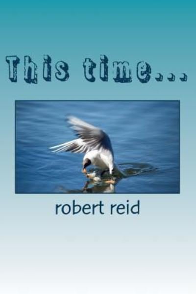 Cover for Robert Reid · This time... (Pocketbok) (2017)