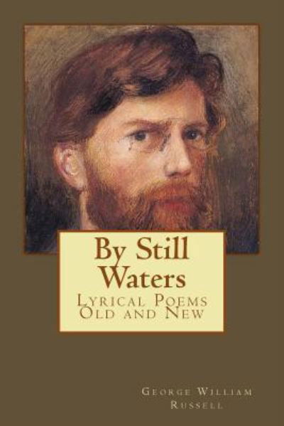 By Still Waters - George William Russell - Książki - Createspace Independent Publishing Platf - 9781546574316 - 12 maja 2017