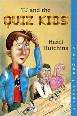 Cover for Hazel Hutchins · Tj and the Quiz Kids (Orca Young Readers) (Paperback Book) (2007)