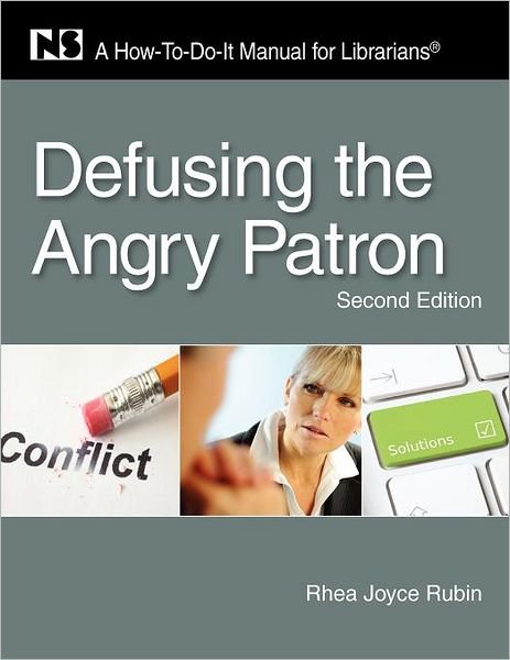 Cover for Rhea Joyce Rubin · Defusing the Angry Patron: a How-to-do-it Manual for Librarians (Paperback Book) [2 Rev edition] (2010)