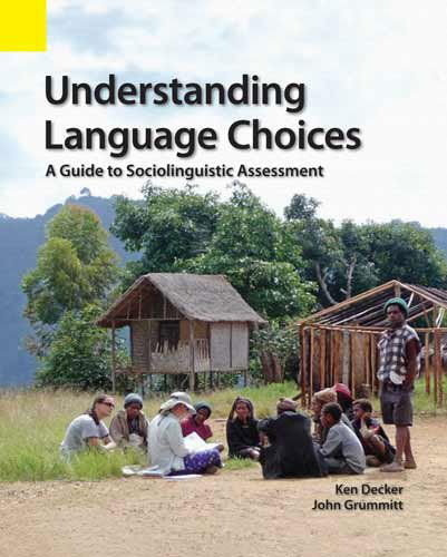 Understanding Language Choices: a Guide to Sociolinguistic Assessment - John Grummitt - Books - SIL International - 9781556713316 - June 27, 2012