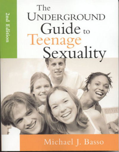 Cover for Michael J. Basso · The Underground Guide to Teenage Sexuality (Paperback Book) [2nd edition] (2003)