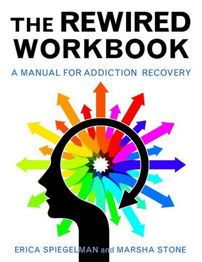 Cover for Erica Spiegelman · The Rewired Workbook: A Manual for Addiction Recovery (Paperback Book) (2017)