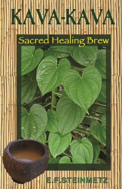 Cover for E.F. Steinmetz · Kava-Kava: Sacred Healing Brew (Paperback Book) (2017)