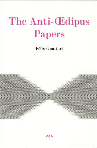 The Anti-xdipus Papers - Semiotext (e) / Foreign Agents - Felix Guattari - Bøker - MIT Press Ltd - 9781584350316 - 3. mars 2006