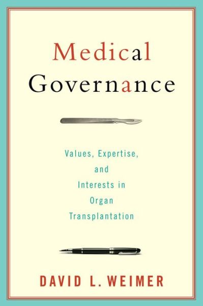Cover for David L. Weimer · Medical Governance: Values, Expertise, and Interests in Organ Transplantation - American Governance and Public Policy series (Paperback Bog) (2010)