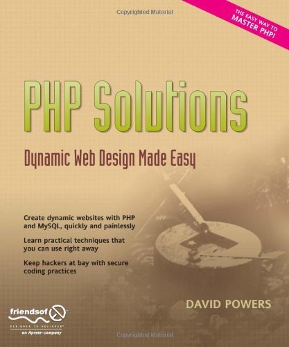 Cover for David Powers · Php Solutions: Dynamic Web Design Made Easy (Paperback Bog) [1st Ed. 2006. Corr. 3rd Printing 2007 edition] (2006)