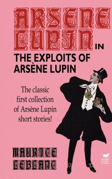 Cover for Maurice LeBlanc · The Exploits of Arsene Lupin (Hardcover Book) (2021)