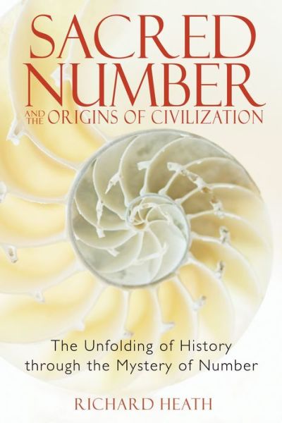 Cover for Richard Heath · Sacred Number and the Origins of Civilization: The Unfolding of History Through the Mystery of Number (Paperback Book) (2007)