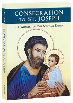 Cover for Donald Calloway · Consecration to St Joseph: The Wonders of Our Spiritual Father (Pocketbok) (2020)