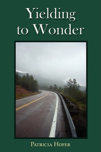 Cover for Patricia Hofer · Yielding to Wonder (Paperback Book) (2009)