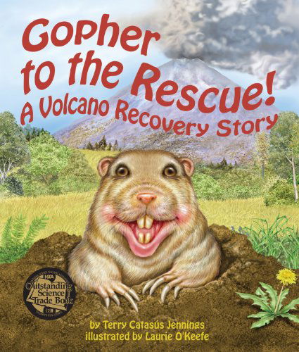 Gopher to the Rescue! a Volcano Recovery Story - Terry Catasús Jennings - Books - Sylvan Dell Publishing - 9781607181316 - February 10, 2012