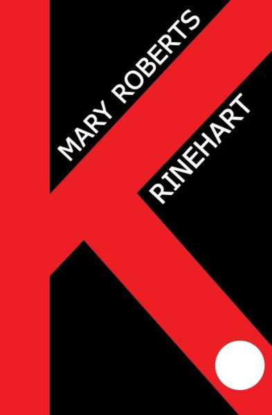 Cover for Mary Roberts Rinehart · K. (Paperback Book) (2015)