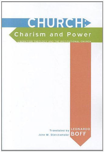 Cover for Leonardo Boff · Church: Charism and Power: Liberation Theology and the Institutional Church (Pocketbok) [Tra edition] (2012)