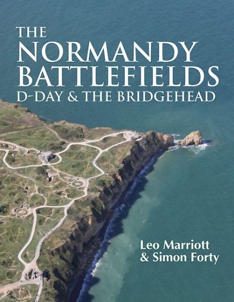 Cover for Leo Marriott · The Normandy Battlefields: D-Day &amp; the Bridgehead - WWII Historic Battlefields (Hardcover Book) (2014)