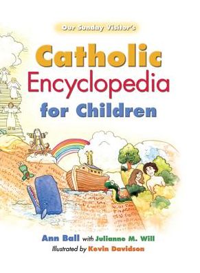 Cover for Ann Ball · Catholic Encyclopedia for Children (Paperback Book) (2015)