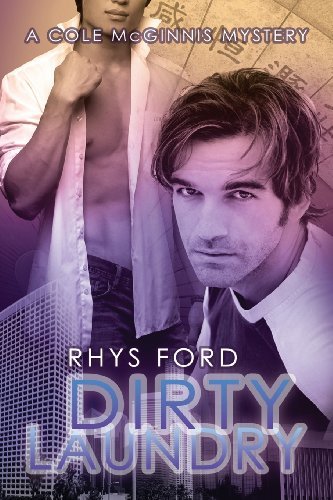 Dirty Laundry - Cole McGinnis Mysteries - Rhys Ford - Böcker - Dreamspinner Press - 9781623806316 - 19 april 2013