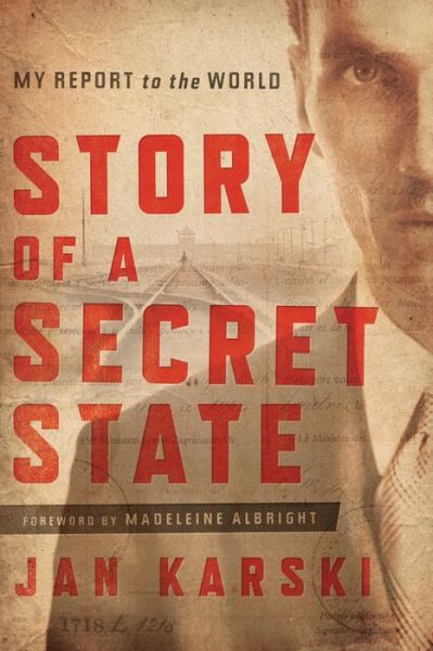 Cover for Jan Karski · Story of a Secret State: My Report to the World (Paperback Book) [Updated edition] (2014)