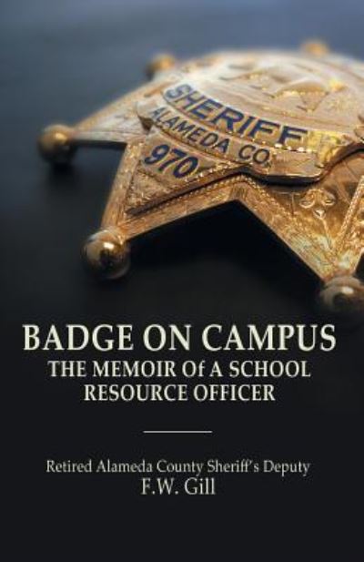 Badge on Campus - Floyd W Gill - Books - Advanced Publishing LLC - 9781631320316 - August 5, 2016