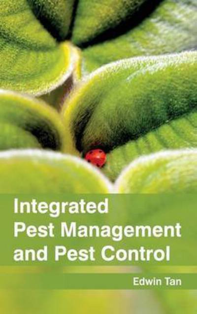 Cover for Edwin Tan · Integrated Pest Management and Pest Control (Inbunden Bok) (2015)