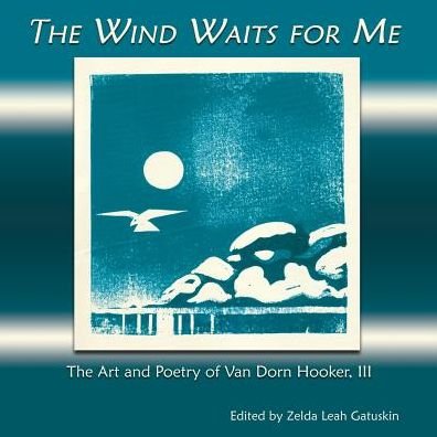 Cover for III · The Wind Waits for Me, the Art and Poetry of Van Dorn Hooker, III (Paperback Bog) (2014)