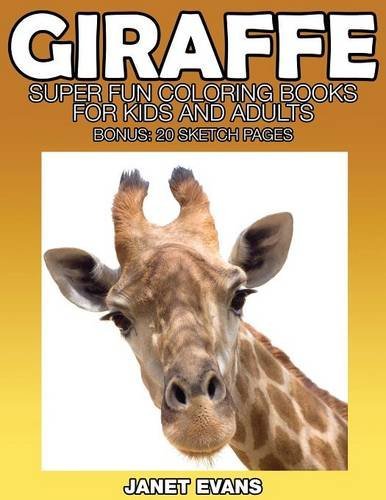 Cover for Janet Evans · Giraffe: Super Fun Coloring Books for Kids and Adults (Bonus: 20 Sketch Pages) (Paperback Bog) (2014)