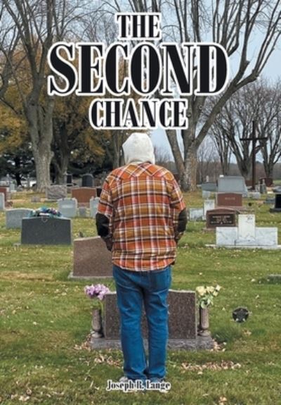 Cover for Joseph R Lange · The Second Chance (Hardcover Book) (2021)