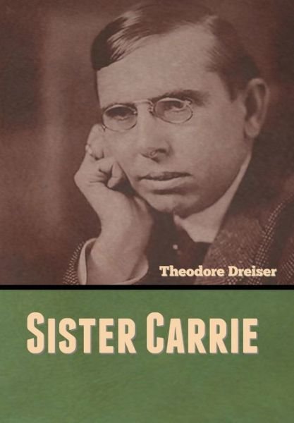 Cover for Theodore Dreiser · Sister Carrie (Inbunden Bok) (2020)
