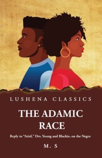 Cover for M S · Adamic Race Reply to Ariel, Drs. Young and Blackie, on the Negro (Buch) (2023)