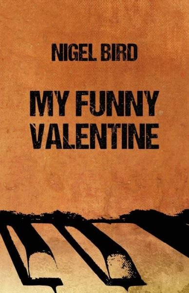 Cover for Nigel Bird · My Funny Valentine (Paperback Bog) (2020)