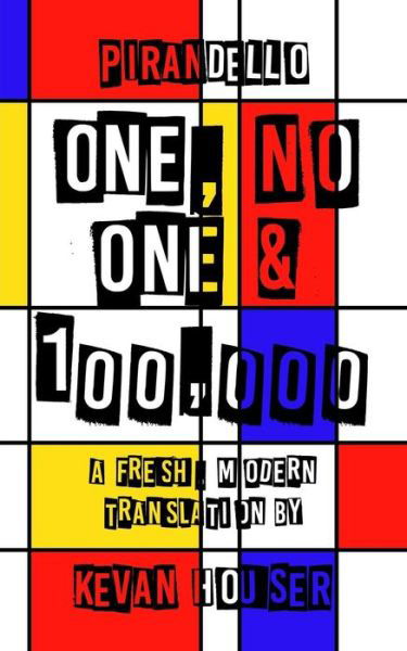 Cover for Luigi Pirandello · One, No One &amp; 100,000 (Paperback Bog) (2019)