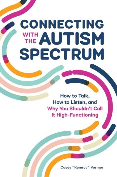 Cover for Casey &quot;Remrov&quot; Vormer · Connecting With The Autism Spectrum (Paperback Book) (2020)