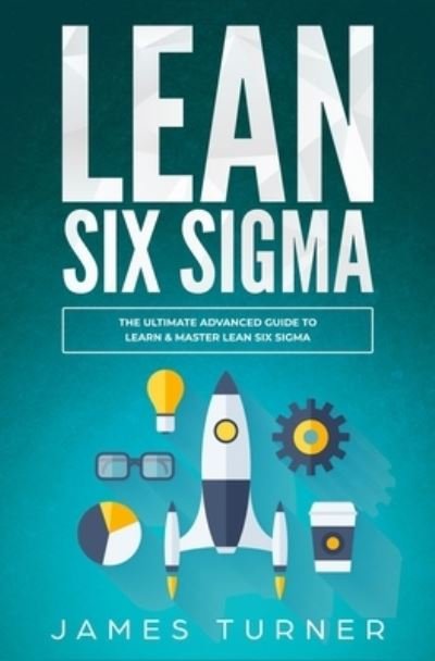 Cover for James Turner · Lean Six Sigma (Paperback Book) (2019)